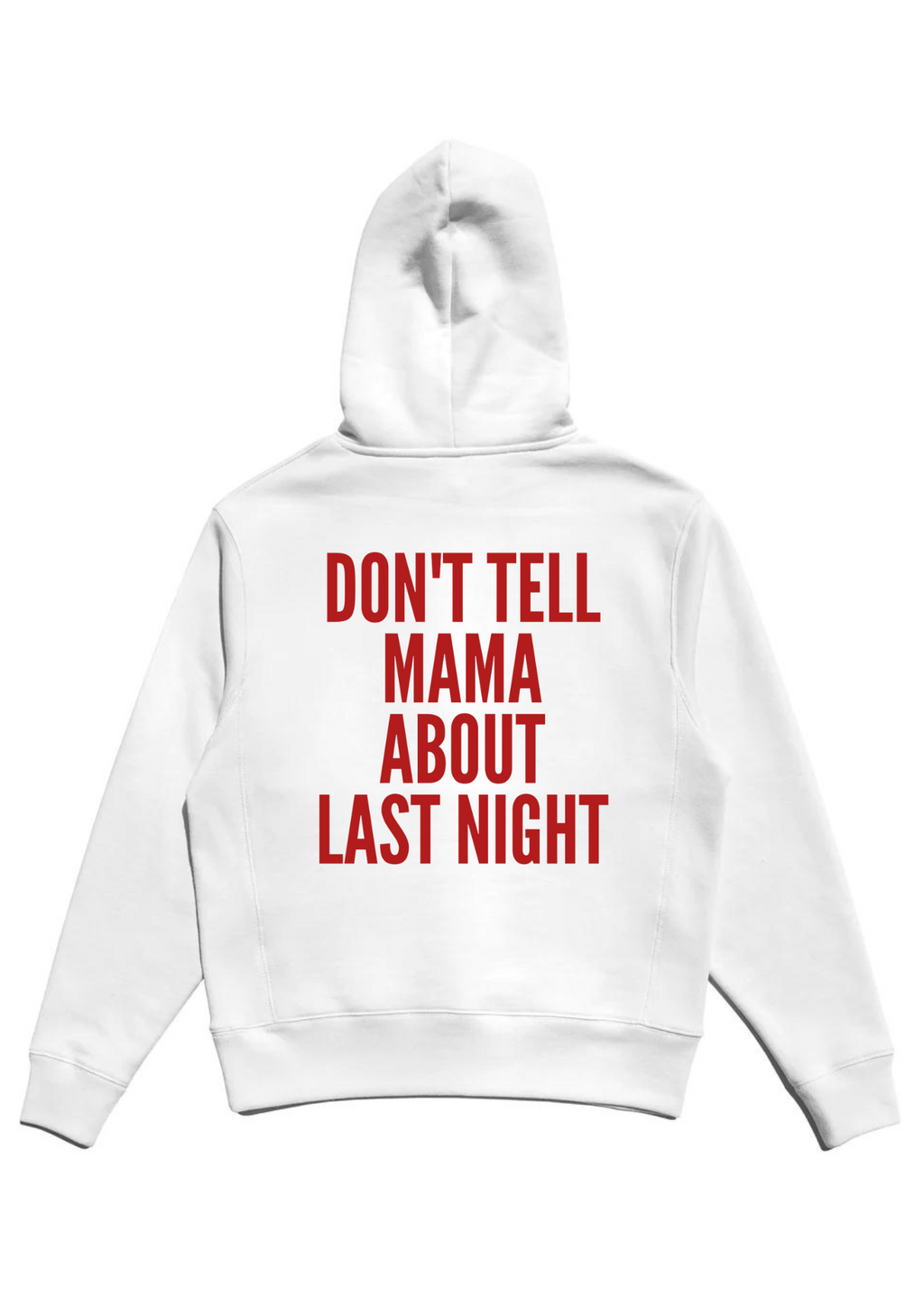 HOODIE - DON'T TELL MAMA ABOUT LAST NIGHT