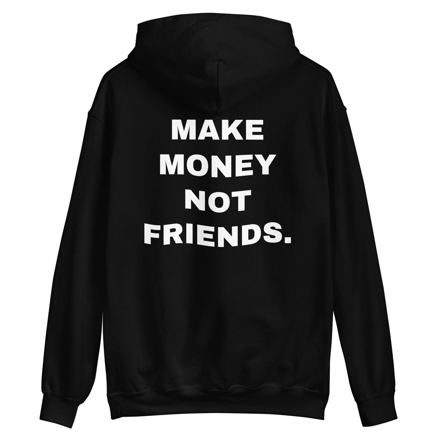 HOODIE - MAKE MONEY, NOT FRIENDS