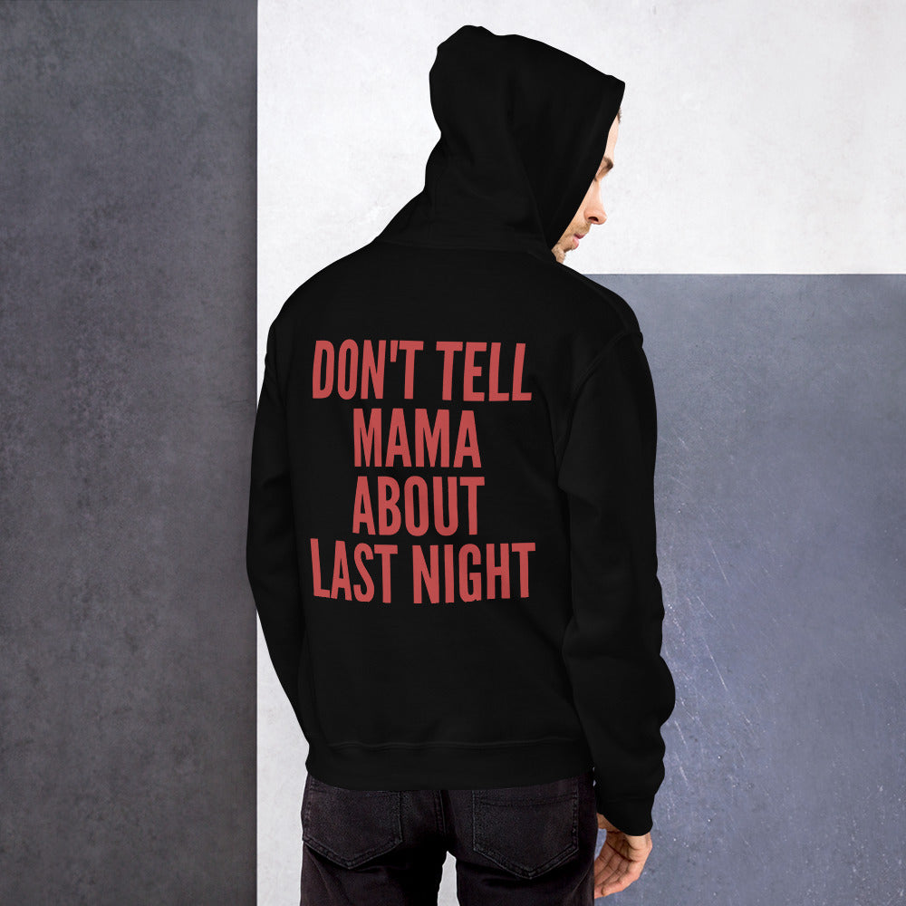 HOODIE - DON'T TELL MAMA ABOUT LAST NIGHT