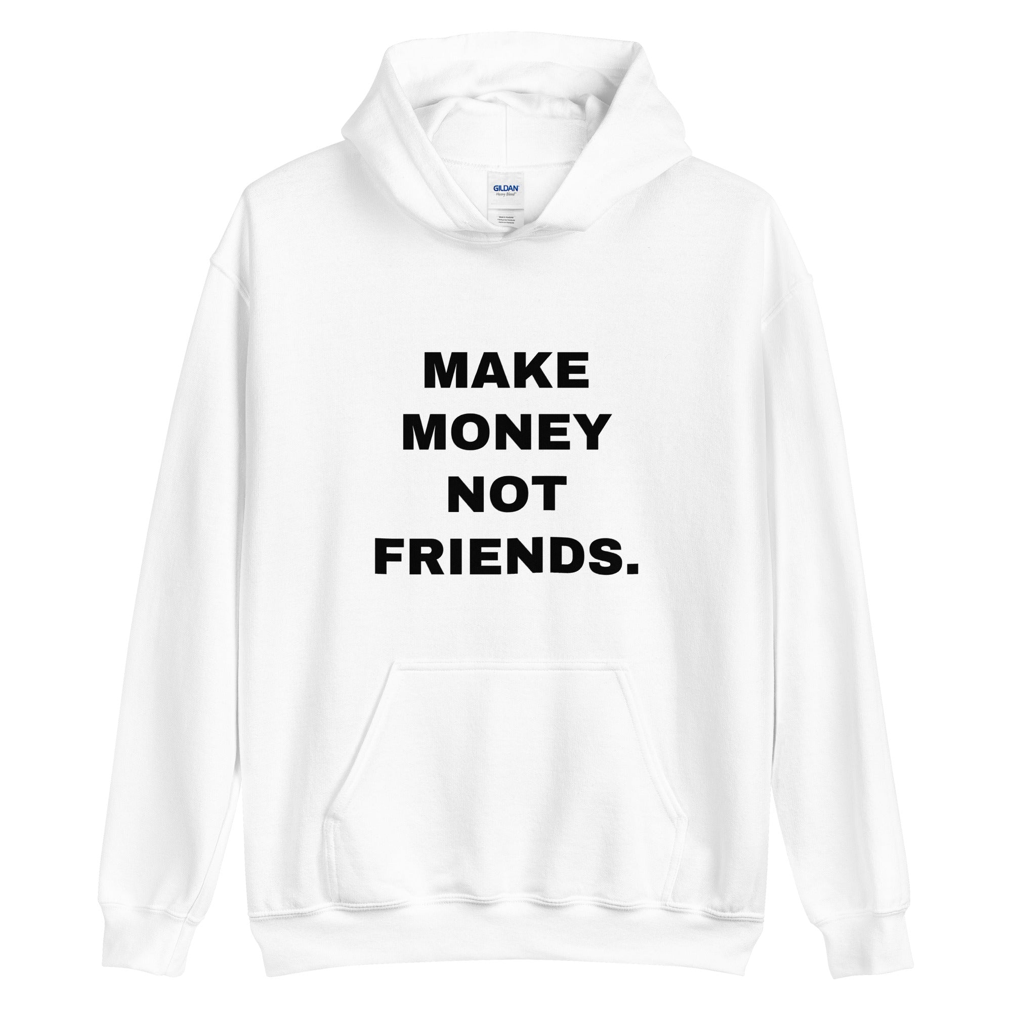 HOODIE - MAKE MONEY, NOT FRIENDS